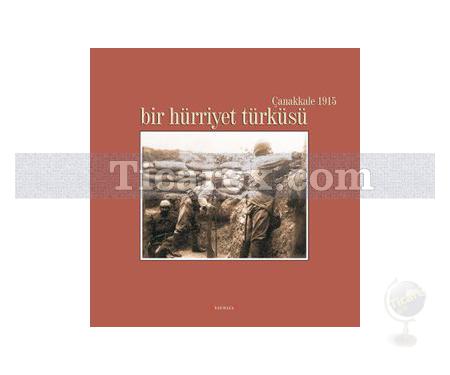 Bir Hürriyet Türküsü | Çanakkale 1915 | Kolektif - Resim 1