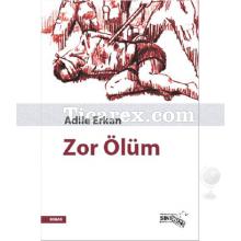 Zor Ölüm | Adile Erkan