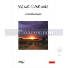 Dağ Nazlı Deniz Kara | Mehmet Baranaydın