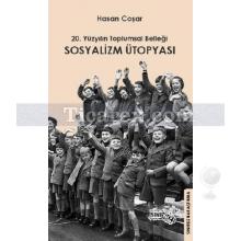 Sosyalizm Ütopyası | 20. Yüzyılın Toplumsal Belleği | Hasan Coşar