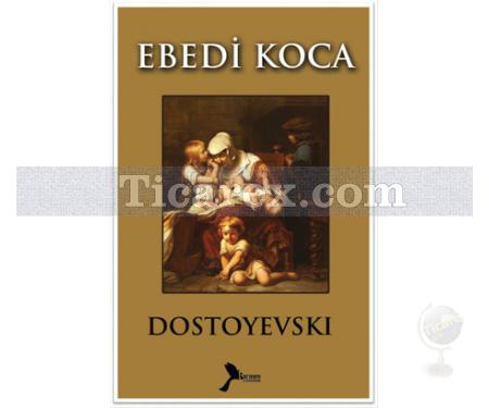 Ebedi Koca | Fyodor Mihayloviç Dostoyevski - Resim 1