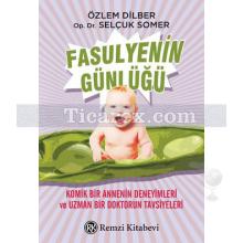 Fasulyenin Günlüğü | Özlem Dilber, Selçuk Somer