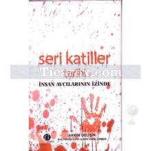 Seri Katiller Tarihi | İnsan Avcılarının İzinde | Arkın Gelişin