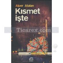 Kısmet İşte | Alper Atalan