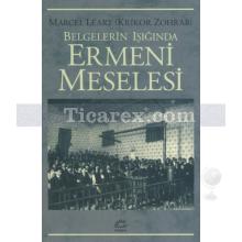 Belgelerin Işığında Ermeni Meselesi | Krikor Zohrab