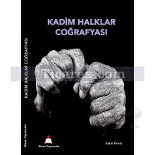 Kadim Halklar Coğrafyası | Aşkın Deniz