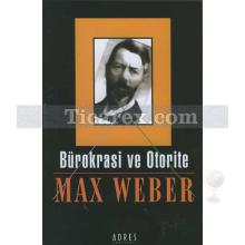 Bürokrasi ve Otorite | Max Weber