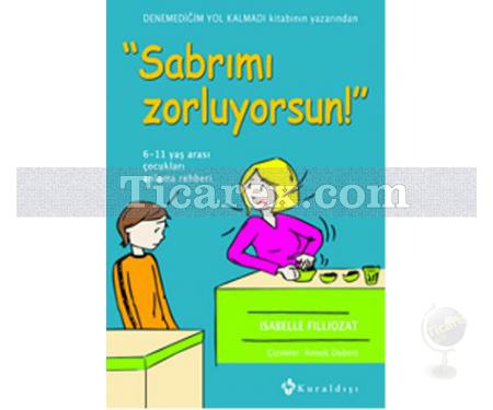 Sabrımı Zorluyorsun! | Isabelle Filliozat - Resim 1
