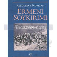 Ermeni Soykırımı | Raymond Kevorkian