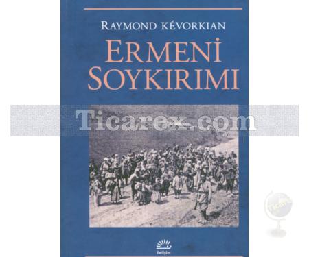 Ermeni Soykırımı | Raymond Kevorkian - Resim 1