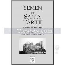 Yemen ve San'a Tarihi | Ahmed Raşid Paşa | Güllü Yıldız, Filiz Dığıroğlu
