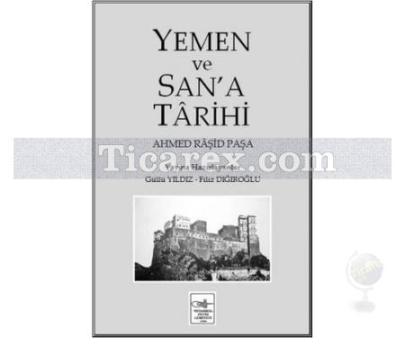 Yemen ve San'a Tarihi | Ahmed Raşid Paşa | Güllü Yıldız, Filiz Dığıroğlu - Resim 1