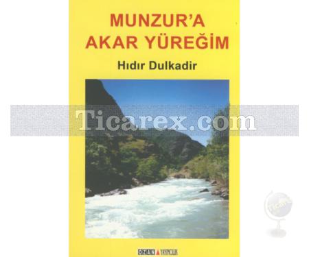 Munzur'a Akar Yüreğim | Hıdır Dulkadir - Resim 1