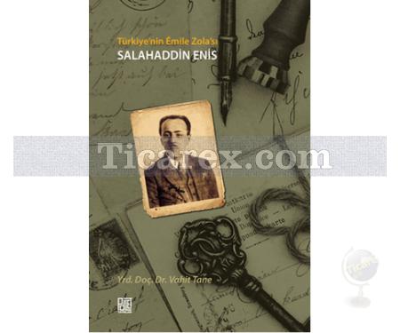 Türkiye'nin Emile Zola'sı - Salahaddin Enis | Vahit Tane - Resim 1