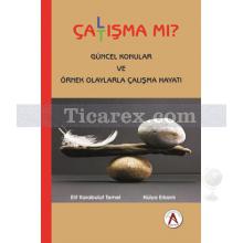 Çalışma mı Çatışma mı? | Elif Karabulut Temel, Hülya Erkanlı