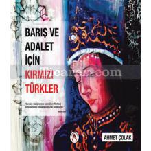 Barış ve Adalet İçin Kırmızı Türkler | Ahmet Çolak