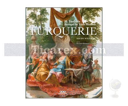 Turquerie | 18.Yüzyılda Avrupa'da Türk Modası | Haydn Williams - Resim 1