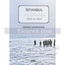 İstanbul Kış Günlüğü 1929 ve 1954 | Cengiz Kahraman