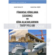 Finansal Kiralama Leasing ve Kira Alacaklarının Takip Yolları | Osman Oy, Onur Biçici