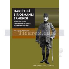 Harbiyeli Bir Osmanlı Ermenisi | Kalusd Sürmenyan