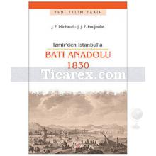 Batı Anadolu 1830 | İzmir'den İstanbul'a | J. F. Michaud, J.J.F.Poujoulat