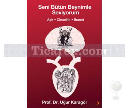 Seni Bütün Beynimle Seviyorum | Aşk, Cinsellik, İhanet | Uğur Karagöl - Resim 1