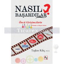 Nasıl Başardılar? | Taşkın Kılıç