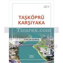 Taşköprü Karşıyaka | Adana Kitaplığı 11 | Tuncer Uçarol