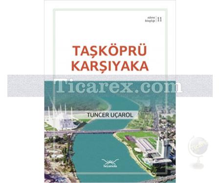 Taşköprü Karşıyaka | Adana Kitaplığı 11 | Tuncer Uçarol - Resim 1