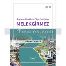 Melekgirmez | Adana Kitaplığı 6 | Mehmet Hameş