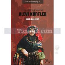 Alevi Kürtler | Asimilasyon Kıskacında | Halil Dalkılıç