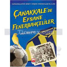 Çanakkale'de Efsane Fenerbahçeliler | Arif Akpınar