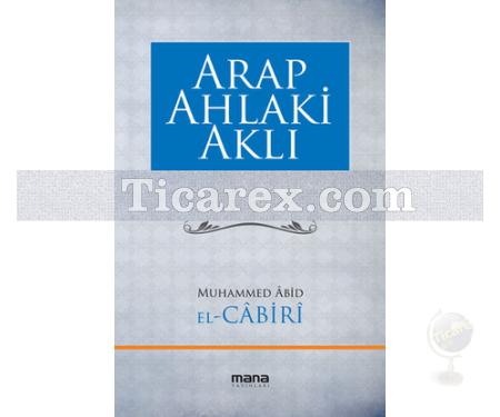 Arap Ahlaki Aklı | Muhammed Abid El-Cabiri - Resim 1