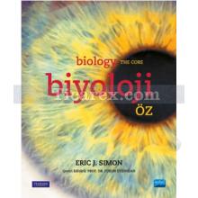 Biyoloji Öz - Biology The Core | Eric J. Simon