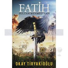 Fatih Sultan Mehmed Han | Karatuğ Günlükleri | Okay Tiryakioğlu
