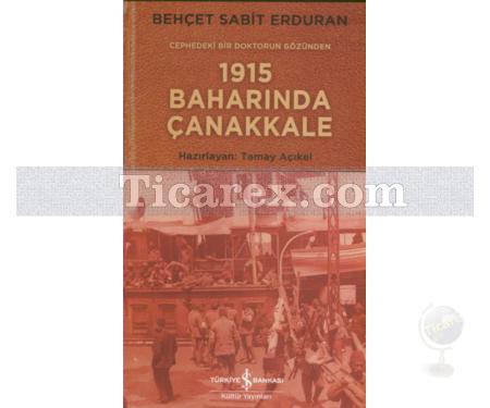 1915 Baharında Çanakkale | Behçet Sabit Erduran - Resim 1