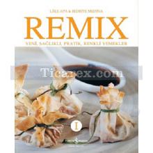 Remix 1 | Yeni Sağlıklı Pratik Renkli Yemekler | Lale Apa, Bedriye Medina