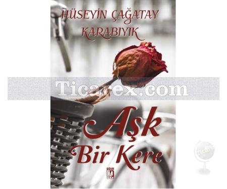 Aşk Bir Kere | Hüseyin Çağatay Karabıyık - Resim 1