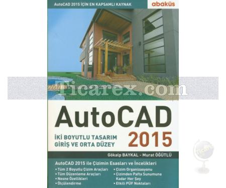 Autocad 2015 | İki Boyutlu Tasarım Giriş ve Orta Düzey | Gökalp Baykal, Murat Öğütlü - Resim 1
