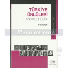 Türkiye Ünlüleri Ansiklopedisi 6. Cilt | Ünlü Kadınlar | İhsan Işık