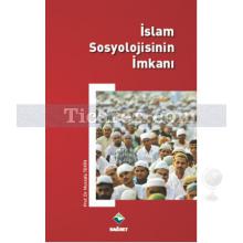 İslam Sosyolojisinin İmkanı | Mustafa Tekin