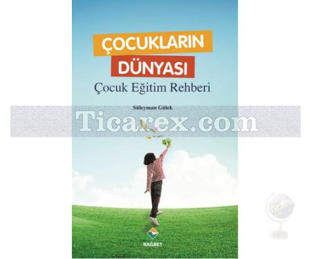 Çocukların Dünyası | Çocuk Eğitim Rehberi | Süleyman Gülek - Resim 1