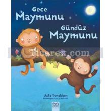 Gece Maymunu Gündüz Maymunu | Julia Donaldson