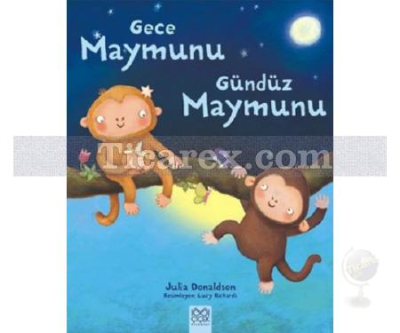 Gece Maymunu Gündüz Maymunu | Julia Donaldson - Resim 1