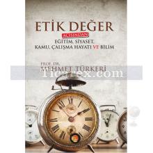 Etik Değer | Mehmet Türkeri