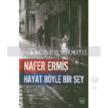 Hayat Böyle Bir Şey | Nafer Ermiş