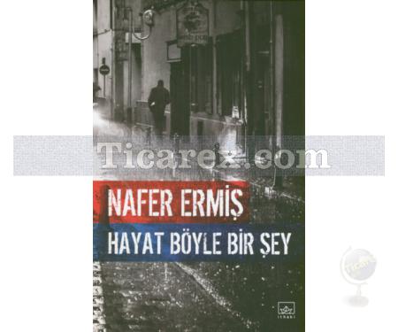 Hayat Böyle Bir Şey | Nafer Ermiş - Resim 1