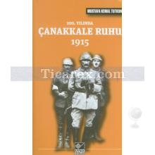 100. Yılında Çanakkale Ruhu 1915 | Mustafa Kemal Tutkun