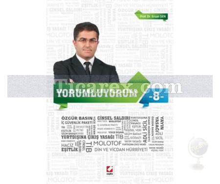 Yorumluyorum 8 | Ersan Şen - Resim 1