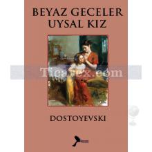 Beyaz Geceler | Uysal Kız | Fyodor Mihayloviç Dostoyevski